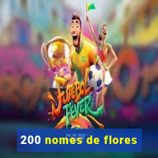 200 nomes de flores
